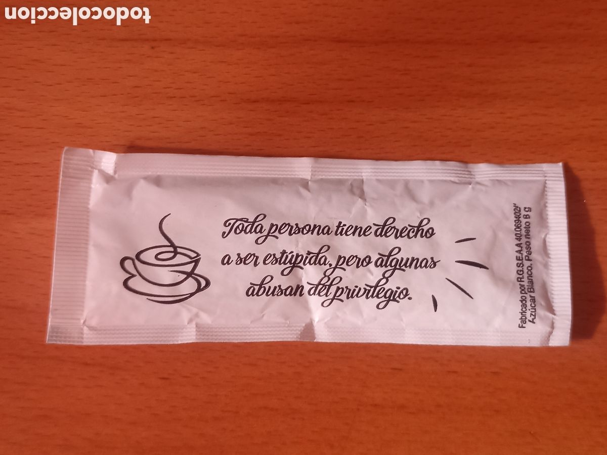 Sobres de az&uacute;car de colecci&oacute;n: 1 azucarillo lleno - Frase Toda persona tiene derecho a ser est&uacute;pida... - Pedido m&iacute;nimo 3&euro;