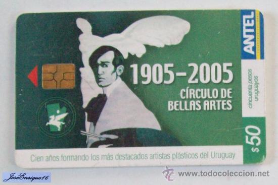 Cartes T&eacute;l&eacute;phoniques de collection: ARTISTAS URUGUAYOS, CIEN A&Ntilde;OS DEL CIRCULO DE BELLAS ARTES. 2005