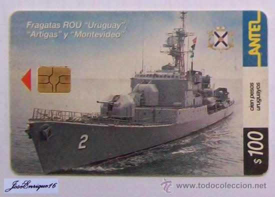 Cart&otilde;es de telefone de cole&ccedil;&atilde;o: TC 258a FRAGATAS URUGUAY, ARTIGAS Y MONTEVIDEO. ARMADA NACIONAL. Fr&eacute;gates de la marine nationale, NA