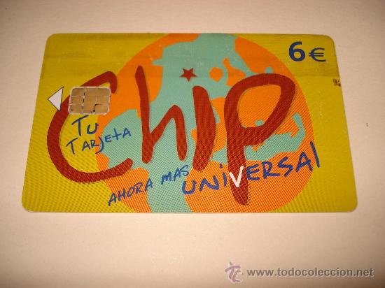 Tarjetas telef&oacute;nicas de colecci&oacute;n: TARJETA TELEFONICA 6&euro; TU TARJETA CHIP AHORA MAS UNIVERSAL