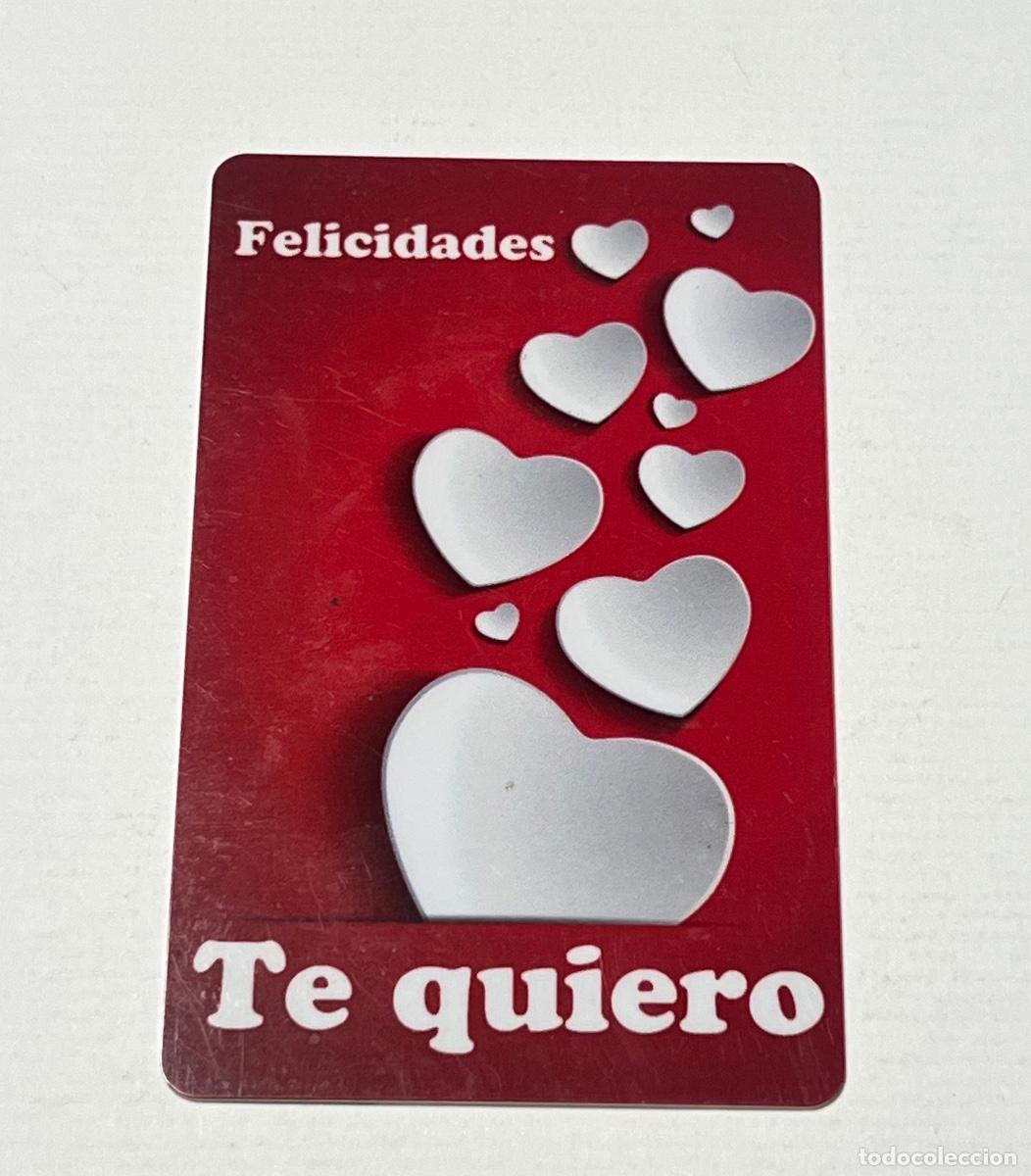 Tarjetas telef&oacute;nicas de colecci&oacute;n: Tarjeta felicidades TE QUIERO