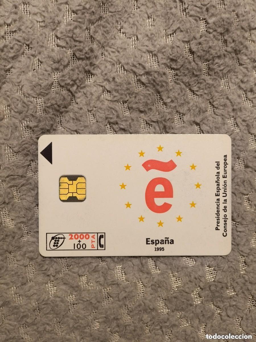 Cartes T&eacute;l&eacute;phoniques de collection: TARJETA TELEF&Oacute;NICA - ESPA&Ntilde;A 1995 - PRESIDENCIA ESPA&Ntilde;OLA DEL CONSEJO DE LA UNI&Oacute;N EUROPEA