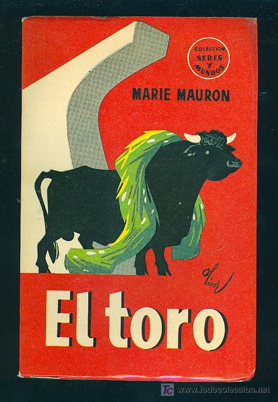 Stierkampf: EL TORO. MARIE MAURON. 1955. 286 PAGINAS.