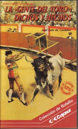 Tauromaquia: LA GENTE DEL TORO, DICHOS Y HECHOS - Foto 1