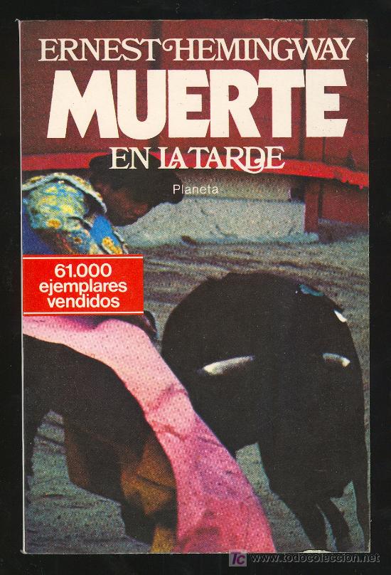 Tauromaquia: MUERTE EN LA TARDE POR ERNEST HEMINGWAY. ED. PLANETA. 1968