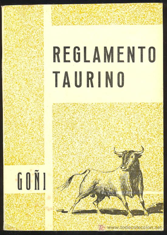 Tauromachia: REGLAMENTO TAURINO, GO&Ntilde;I