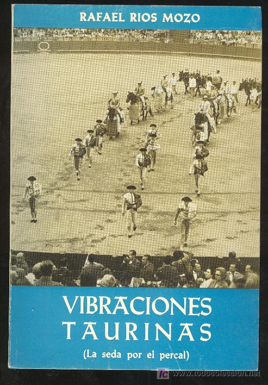 Tauromachia: VIBRACIONES TAURINAS POR RAFAEL RIOS MOZO. SEVILLA 1979. ECESA