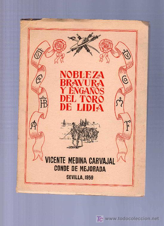 Bullfighting: NOBLEZA BRAVURA Y ENGA&Ntilde;OS DEL TORO DE LIDIA. VICENTE MEDINA CARVAJAL 1959. 93 P&Aacute;G.