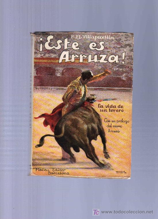 Bullfighting: &iexcl;ESTE ES ARRUZA!. P.M.VILLAPECILLIN. 1945. 193 P&Aacute;G
