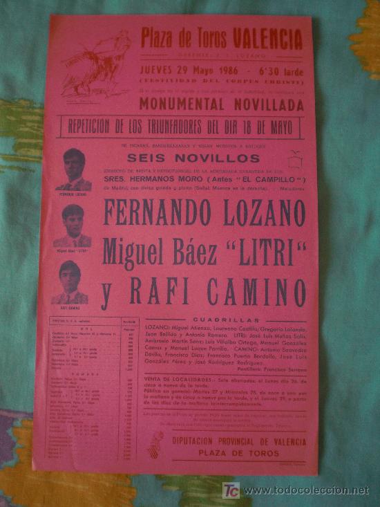 Tauromachia: VALENCIA. CARTEL DE TOROS. PLAZA DE TOROS DE VALENCIA. LOZANO, LITRI, CAMINO. 1986.