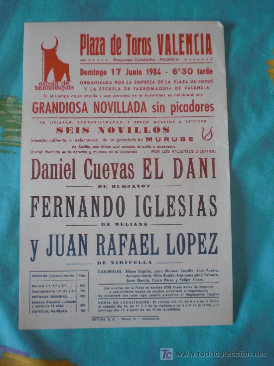 Tauromachia: VALENCIA. CARTEL DE TOROS. PLAZA DE TOROS DE VALENCIA. EL DANI, IGLESIAS, RAFAEL LOPEZ. 1984.
