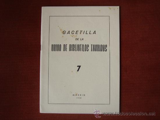Tauromaquia: GACETILLA DE LA UNI&Oacute;N DE BIBLI&Oacute;FILOS TAURINOS. N&ordm; 7. MADRID 1958.