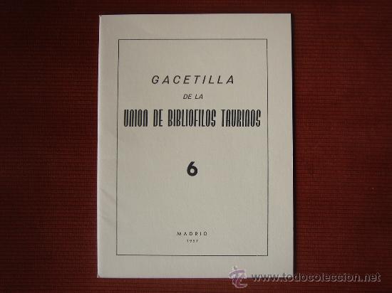 Tauromaquia: GACETILLA DE LA UNI&Oacute;N DE BIBLI&Oacute;FILOS TAURINOS. N&ordm; 6. MADRID 1957.