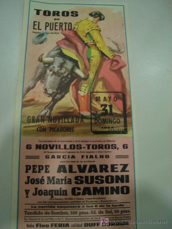 Tauromachia: CARTEL DE TOROS. PLAZA DE TOROS DEL PUERTO. 1964. PEPE ALVAREZ, JOSE MARIA SUSONI Y JOAQUIN CAMINO.