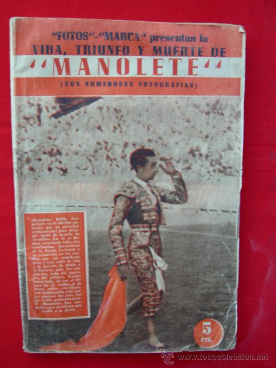 Tauromaquia: VIDA, TRIUNFO Y MUERTE DE MANOLETE. TORERO. TOROS