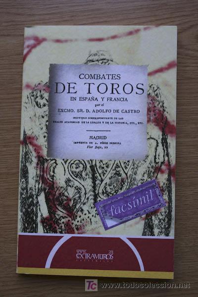 Tauromaquia: Combates de toros en Espa&ntilde;a y Francia. Castro (Adolfo de)