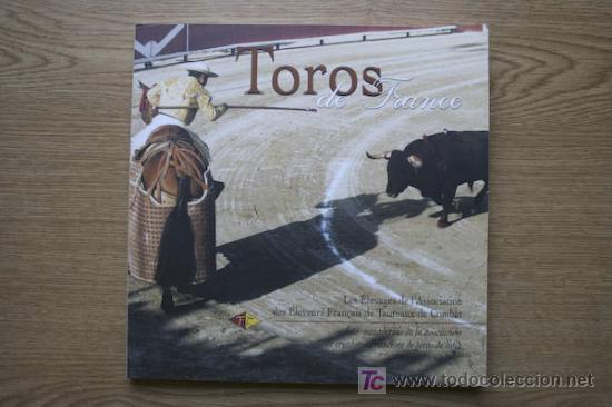 Tauromaquia: Toros de France. Les Elevages de l'Association des Eleveurs Fran&ccedil;ais de Taureaux de Combat.