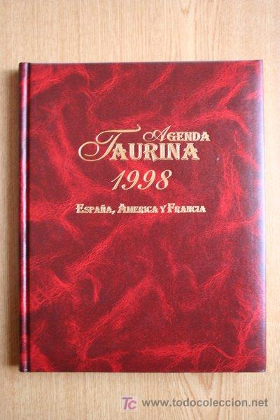 Tauromaquia: Agenda Taurina 1998. Espa&ntilde;a, Am&eacute;rica, Francia.