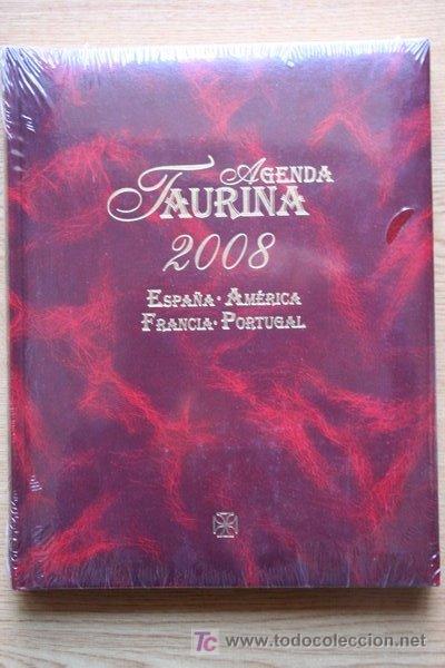 Tauromaquia: Agenda Taurina 2008. Espa&ntilde;a, Am&eacute;rica, Francia, Portugal.