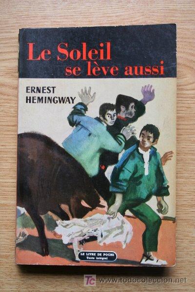 Tauromaquia: Le soleil se l&egrave;ve aussi. Hemingway (Ernest)