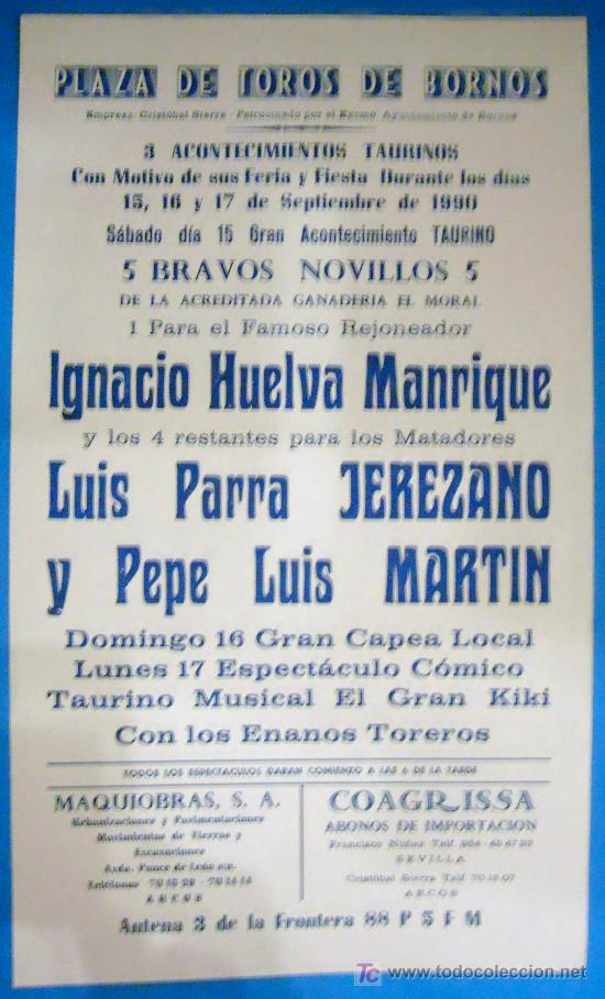 Tauromaquia: CARTEL DE TOROS. PLAZA DE BORNOS. IGNACIO HUELVA MANRIQUE, JEREZANO Y PEPE LUIS MARTIN. 1990.