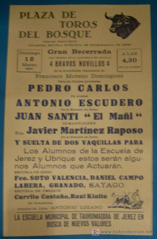Tauromaquia: CARTEL DE TOROS. PLAZA DEL BOSQUE. PEDRO CARLOS, ESCUDERO, EL MA&Ntilde;I Y JAVIER MARTINEZ RAPOSO. 1990.