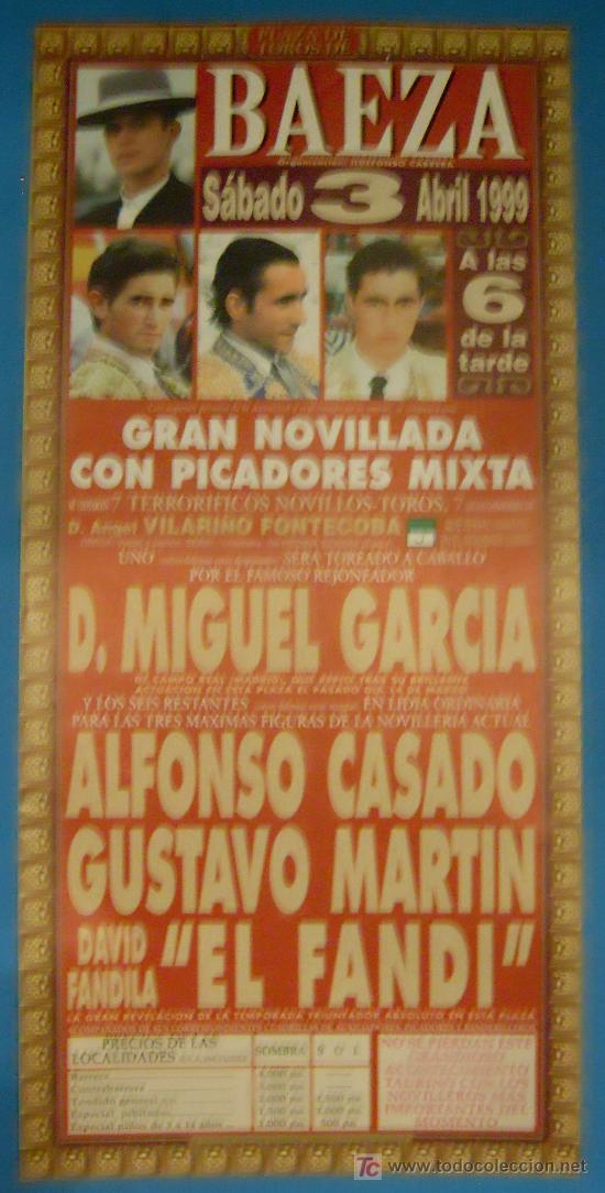 Tauromaquia: CARTEL DE TOROS. PLAZA DE BAEZA. ALFONSO CASADO, GUSTAVO MARTIN Y EL FANDI. 1999.