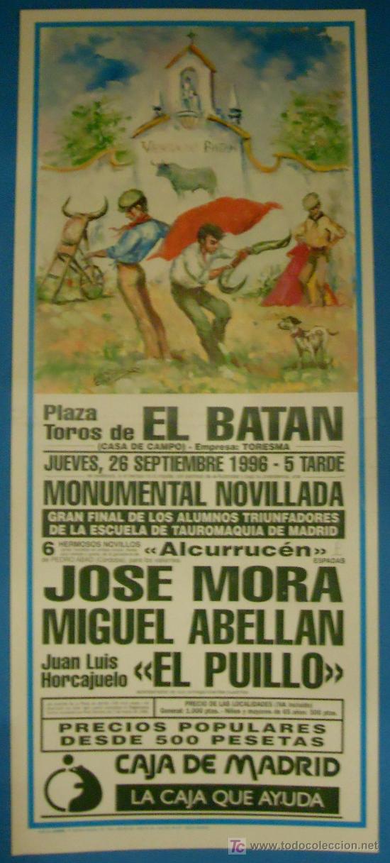 Tauromaquia: CARTEL DE TOROS. PLAZA DE BATAN. JOSE MORA, MIGUEL ABELLAN Y JUAN LUIS HORCAJUELO EL PUILLO. 1996.