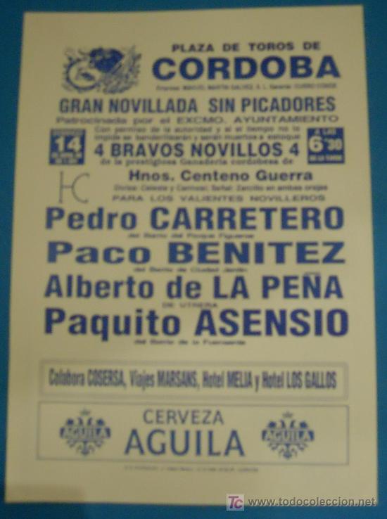 Tauromaquia: CARTEL DE TOROS. PLAZA DE CORDOBA. PEDRO CARRETERO, PACO BENITEZ, ALBERTO DE LA PE&Ntilde;A Y ASENSIO.