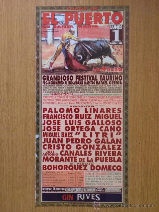 Tauromaquia: CARTEL DE TOROS. EL PUERTO DE S. MARIA. MARZO1999. SEBASTIAN PALOMO LINARES, F. RUIZ MIGUEL, GALLOSO