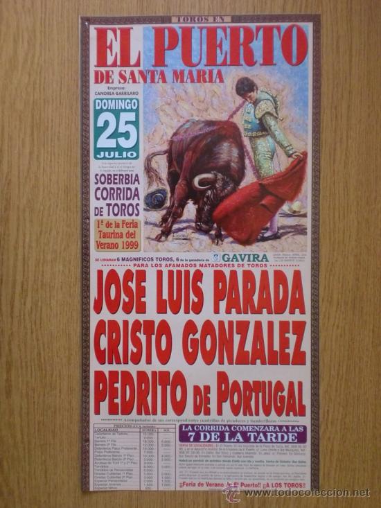 Bullfighting: CARTEL DE TOROS. EL PTO. DE STA. MARIA. 1999. JOSE LUIS PARADA, CRISTO GONZALEZ Y P. DE PORTUGAL