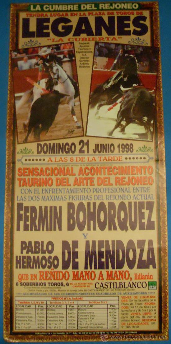 Tauromaquia: CARTEL DE TOROS. PLAZA DE LEGANES. FERMIN BOHORQUEZ Y PABLO HERMOSO DE MENDOZA. 1998.