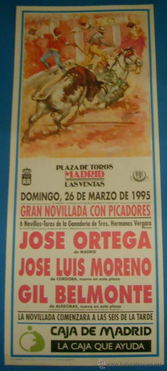 Tauromaquia: CARTEL DE TOROS. PLAZA DE LAS VENTAS, MADRID. JOSE ORTEGA, JOSE LUIS MORENO Y GIL BELMONTE. 1995.