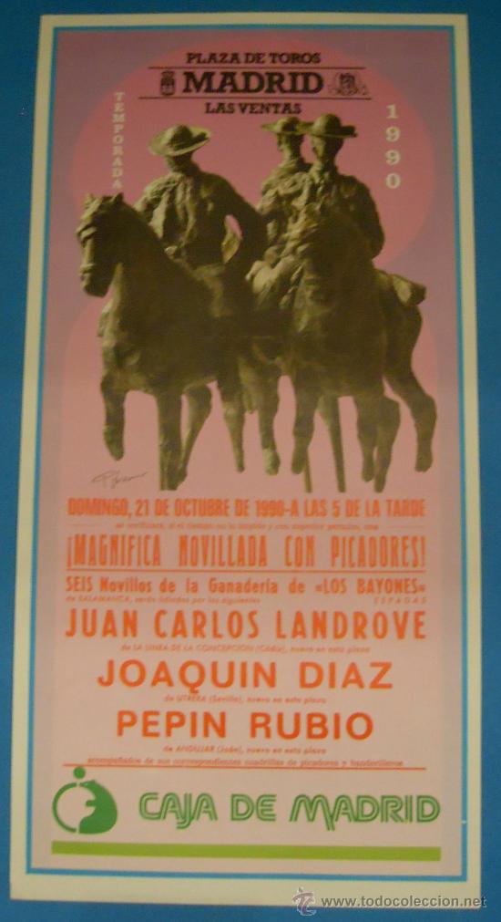 Bullfighting: CARTEL DE TOROS. PLAZA DE LAS VENTAS. JUAN CARLOS LANDROVE, JOAQUIN DIAZ Y PEPIN RUBIO. 1990.