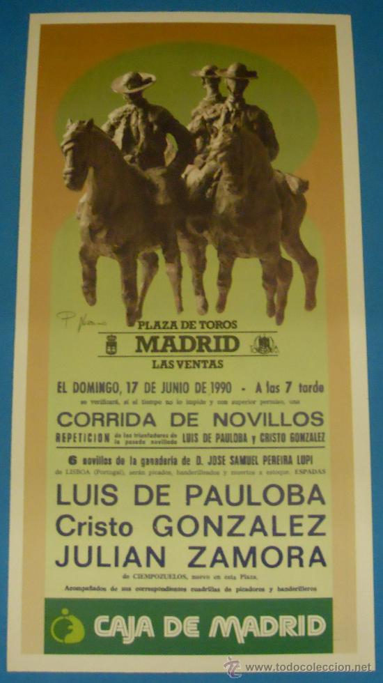 Bullfighting: CARTEL DE TOROS. PLAZA DE LAS VENTAS. LUIS DE PAULOBA, CRISTO GONZALEZ Y JULIAN ZAMORA.