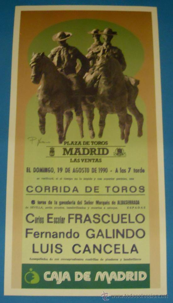 Bullfighting: CARTEL DE TOROS. PLAZA DE LAS VENTAS. FRASCUELO, FERNANDO GALINDO Y LUIS CANCELA. 1990.