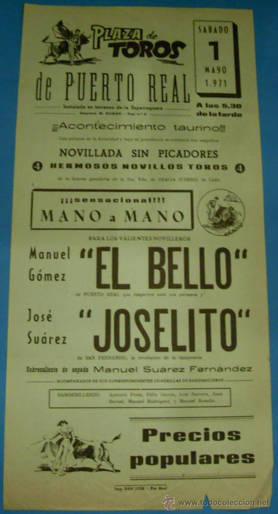 Tauromaquia: CARTEL DE TOROS. PLAZA DE PUERTO REAL. MANO A MANO ENTRE MANUEL GOMEZ EL BELLO Y JOSELITO. A&Ntilde;O 1971.