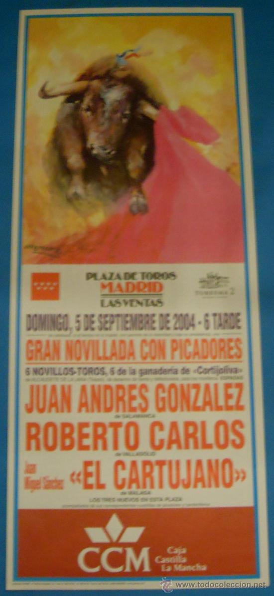 Bullfighting: CARTEL DE TOROS. PLAZA DE LAS VENTAS, MADRID. JUAN ANDRES GONZALEZ, ROBERTO CARLOS Y EL CARTUJANO.
