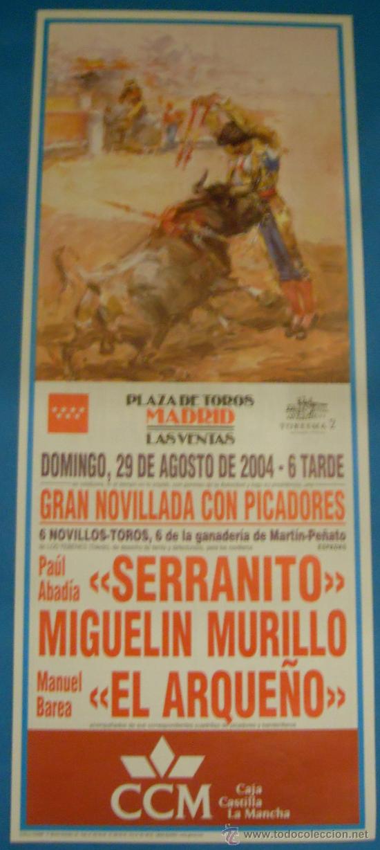 Bullfighting: CARTEL DE TOROS. PLAZA DE LAS VENTAS, MADRID. SERRANITO, MIGUELIN MURILLO Y EL ARQUE&Ntilde;O. A&Ntilde;O 2004.