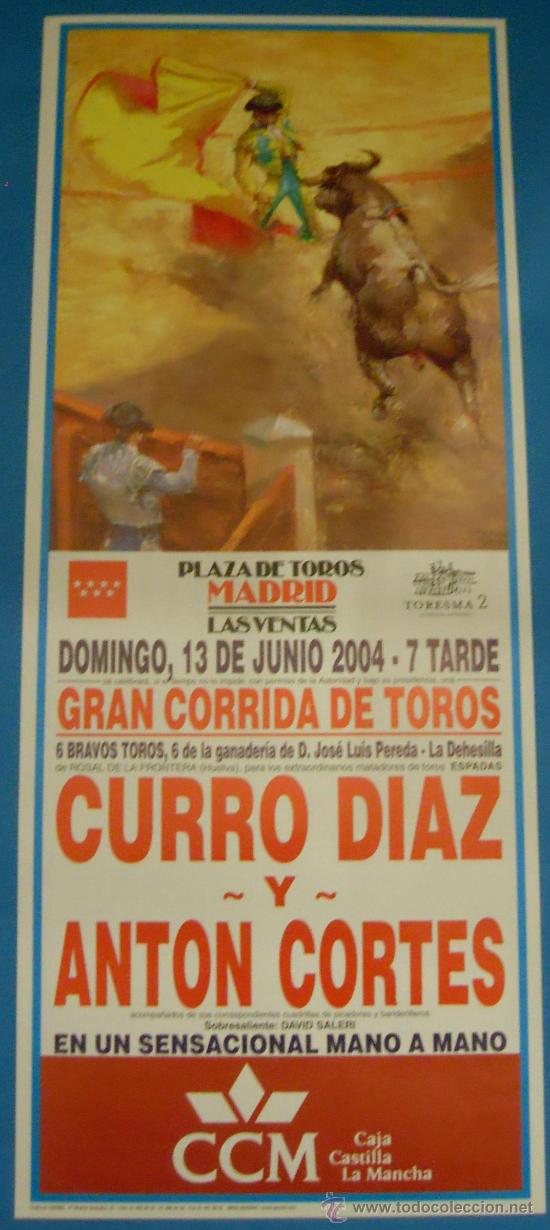 Tauromachie: CARTEL DE TOROS. PLAZA DE LAS VENTAS, MADRID. CURRO DIAZ Y ANTON CORTES. A&Ntilde;O 2004.