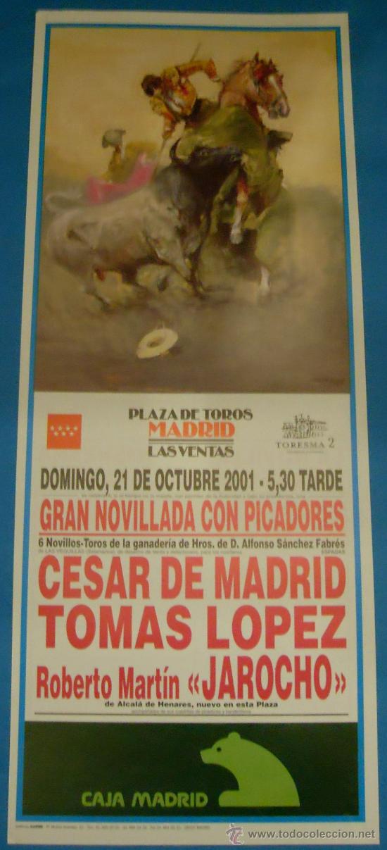 Tauromachie: CARTEL DE TOROS. PLAZA DE LAS VENTAS, MADRID. CESAR DE MADRID, TOMAS LOPEZ Y JAROCHO. A&Ntilde;O 2001.