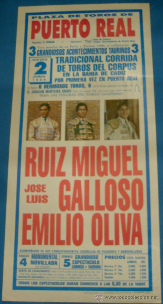 Stierkampf: CARTEL DE TOROS. PLAZA DE PUERTO REAL. RUIS MIGUEL, JOSE L. GALLOSO Y EMILIO OLIVA. A&Ntilde;O 1988.