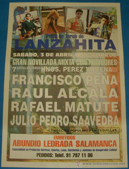 Bullfighting: CARTEL DE TOROS. PLAZA DE LANZAHITA. FRANCISCO PE&Ntilde;A, RAUL ALCALA, RAFAEL MATUTE...A&Ntilde;O 1999.