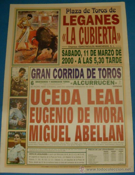 Tauromachie: CARTEL DE TOROS. PLAZA DE LEGANES. UCEDA LEAL, EUGENIO DE MORA Y MIGUEL ABELLAN. A&Ntilde;O 2000.