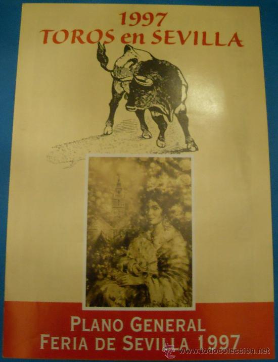 Tauromachie: PROGRAMA DE MANO. PLAZA DE SEVILLA. TOROS EN SEVILLA + PLANO GRAL. DE LA FERIA. A&Ntilde;O 1997.