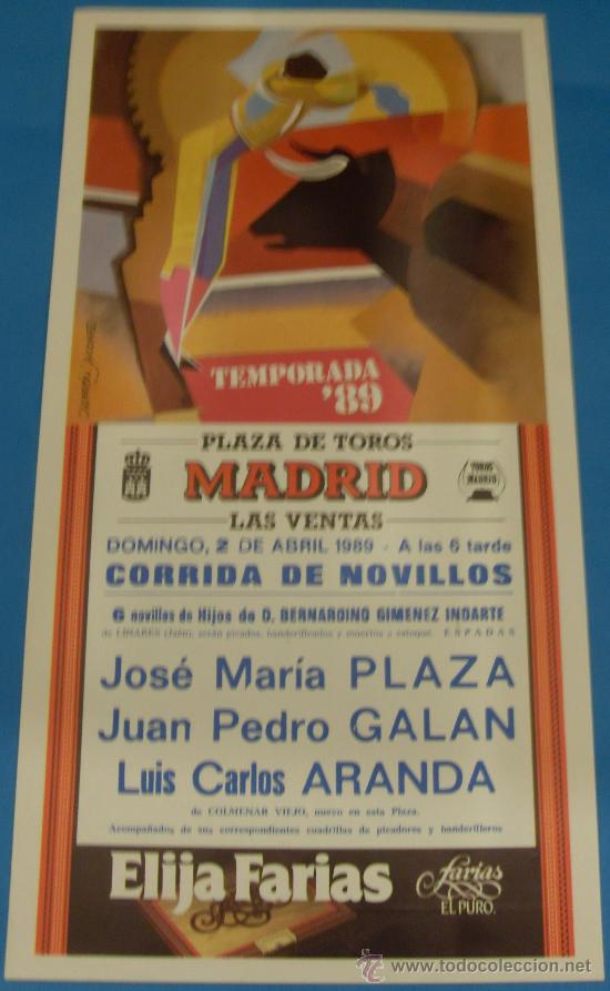 Tauromachia: CARTEL DE TOROS. PLAZA DE MADRID. JOSE M&ordf;. PLAZA, JUAN PEDRO GALAN Y LUIS CARLOS ARANDA. A&Ntilde;O 1989.