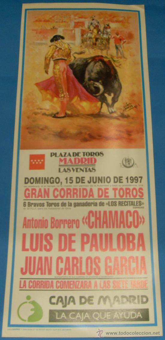 Tauromachia: CARTEL DE TOROS. PLAZA DE LAS VENTAS. CHAMACO, LUIS DE PAULOBA Y JUAN CARLOS GARCIA. A&Ntilde;O 1997.