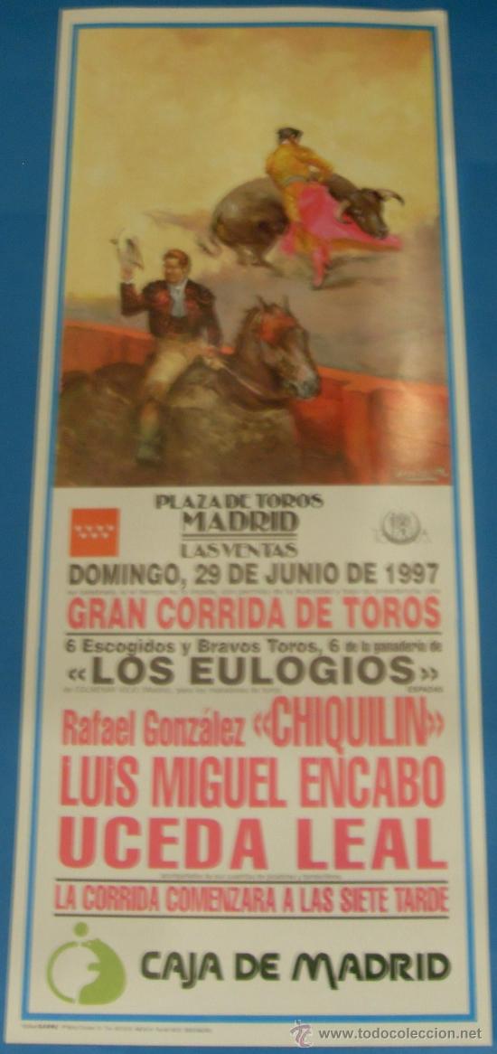 Tauromaquia: CARTEL DE TOROS. PLAZA DE LAS VENTAS. CHIQUILIN, LUIS MIGUEL ENCABO Y UCEDA LEAL. A&Ntilde;O 1997.