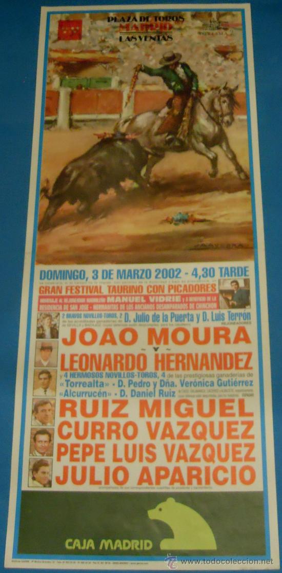 Bullfighting: CARTEL DE TOROS. PLAZA DE MADRID. JOAO MOURA, RUIZ MIGUEL, CURRO VAZQUEZ, JULIO APARICIO...A&Ntilde;O 2002.
