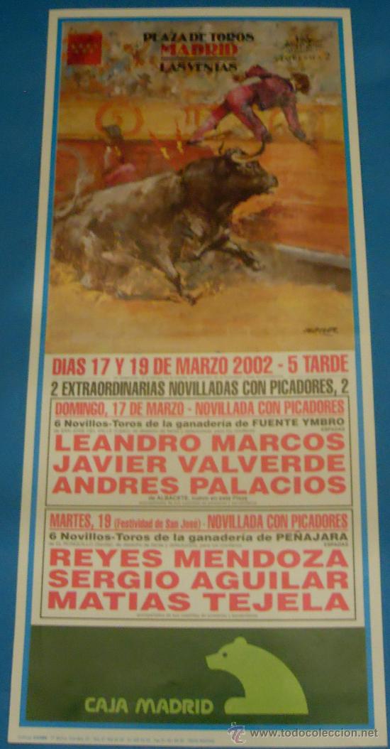 Bullfighting: CARTEL DE TOROS. PLAZA DE MADRID. LEANDRO MARCOS, JAVIER VALVERDE, ANDRES PALACIOS...A&Ntilde;O 2002.